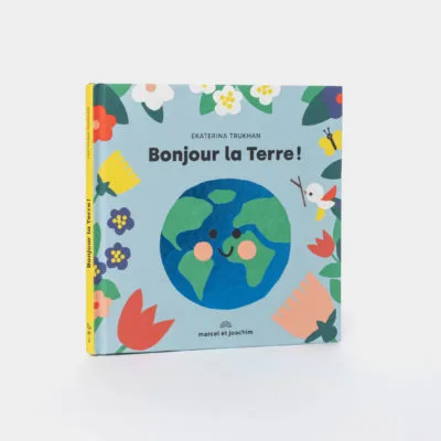 Bonjour la Terre ! - Ekaterina Trukhan - Marcel et Joachim